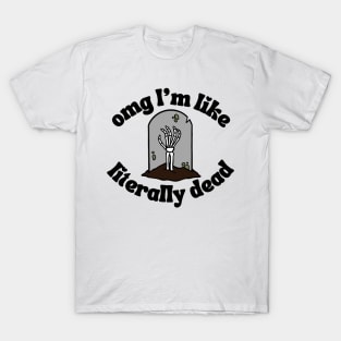 Literally dead T-Shirt